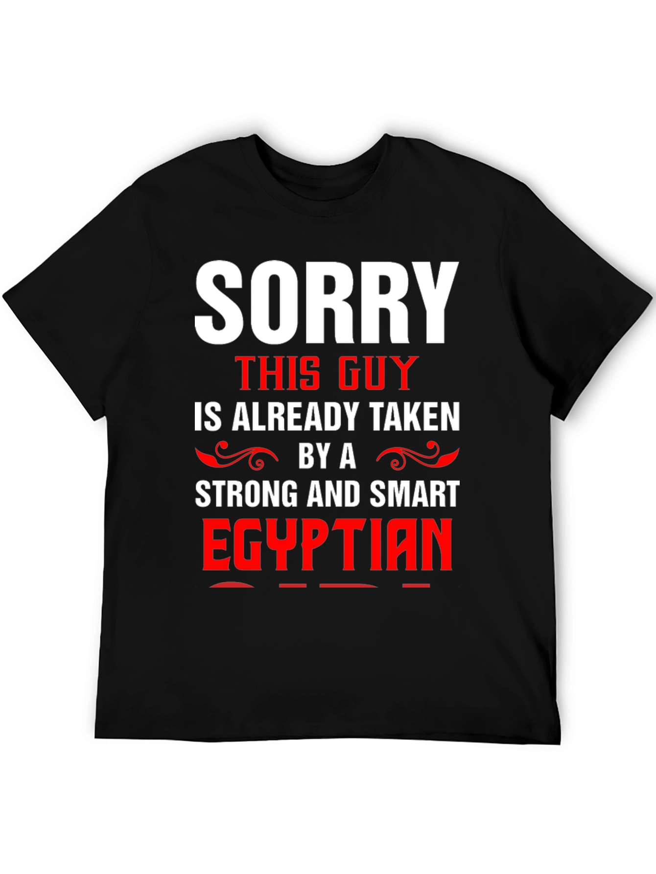 Funny Sorry Taken by Egyptian Mens T-Shirt