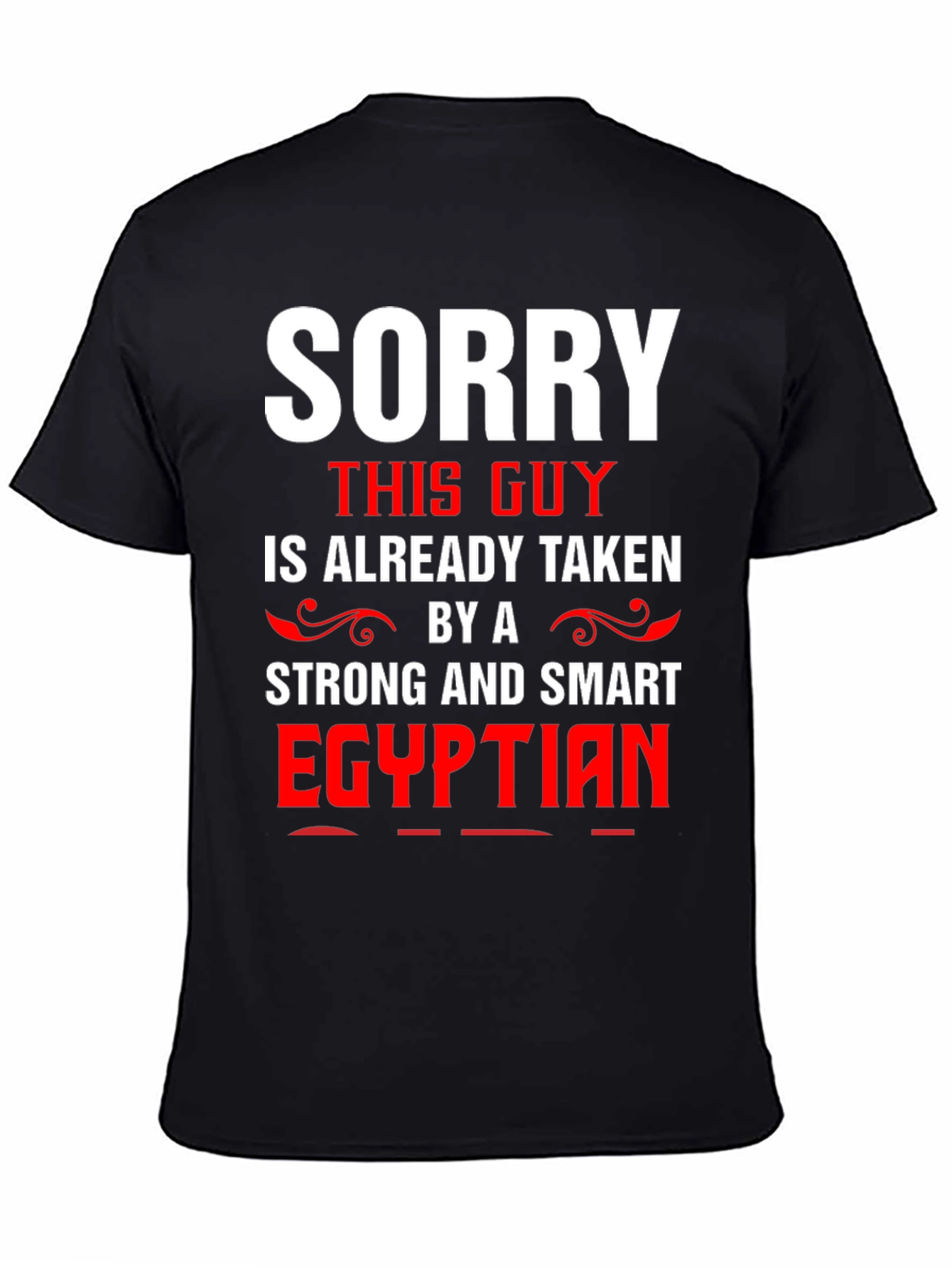Funny Sorry Taken by Egyptian Mens T-Shirt