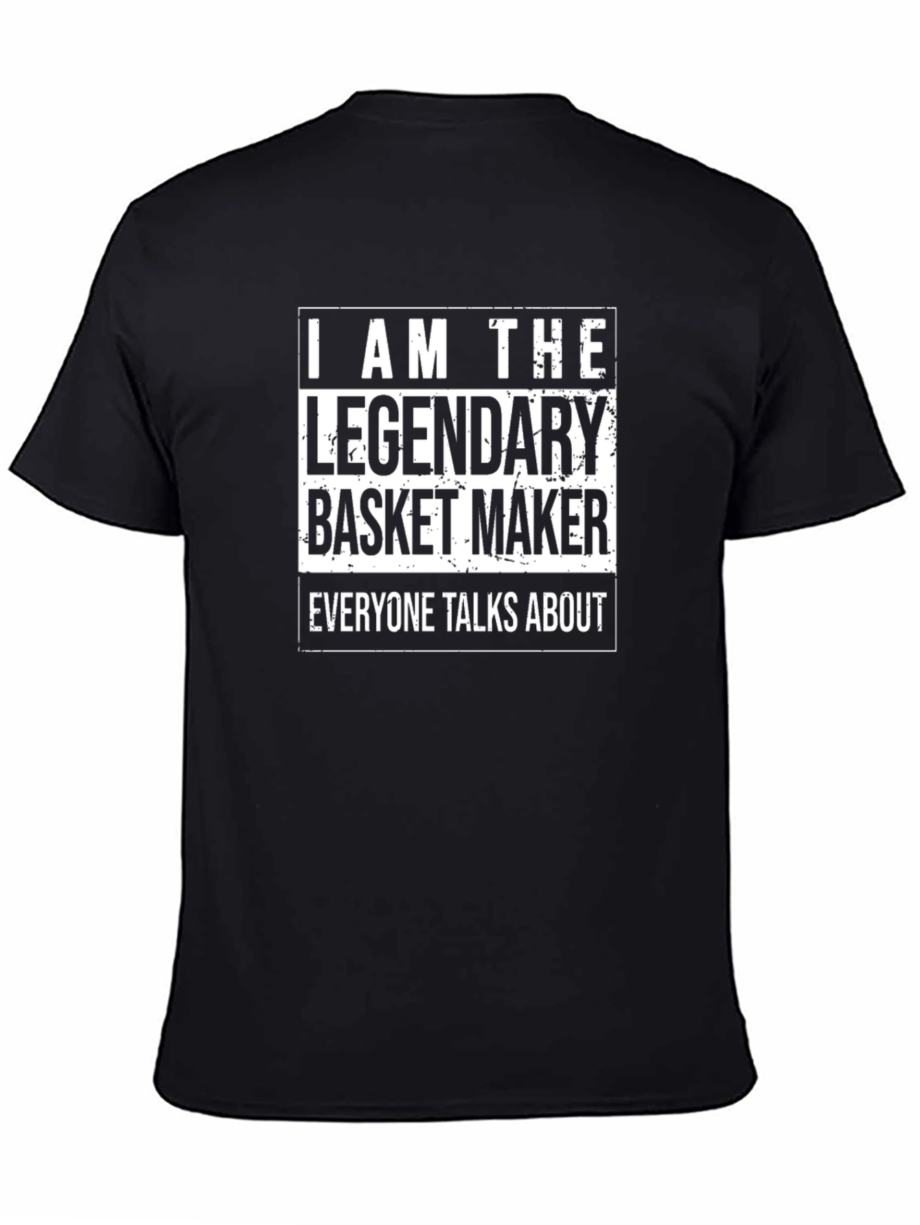 Legendary Basket Maker T-Shirt