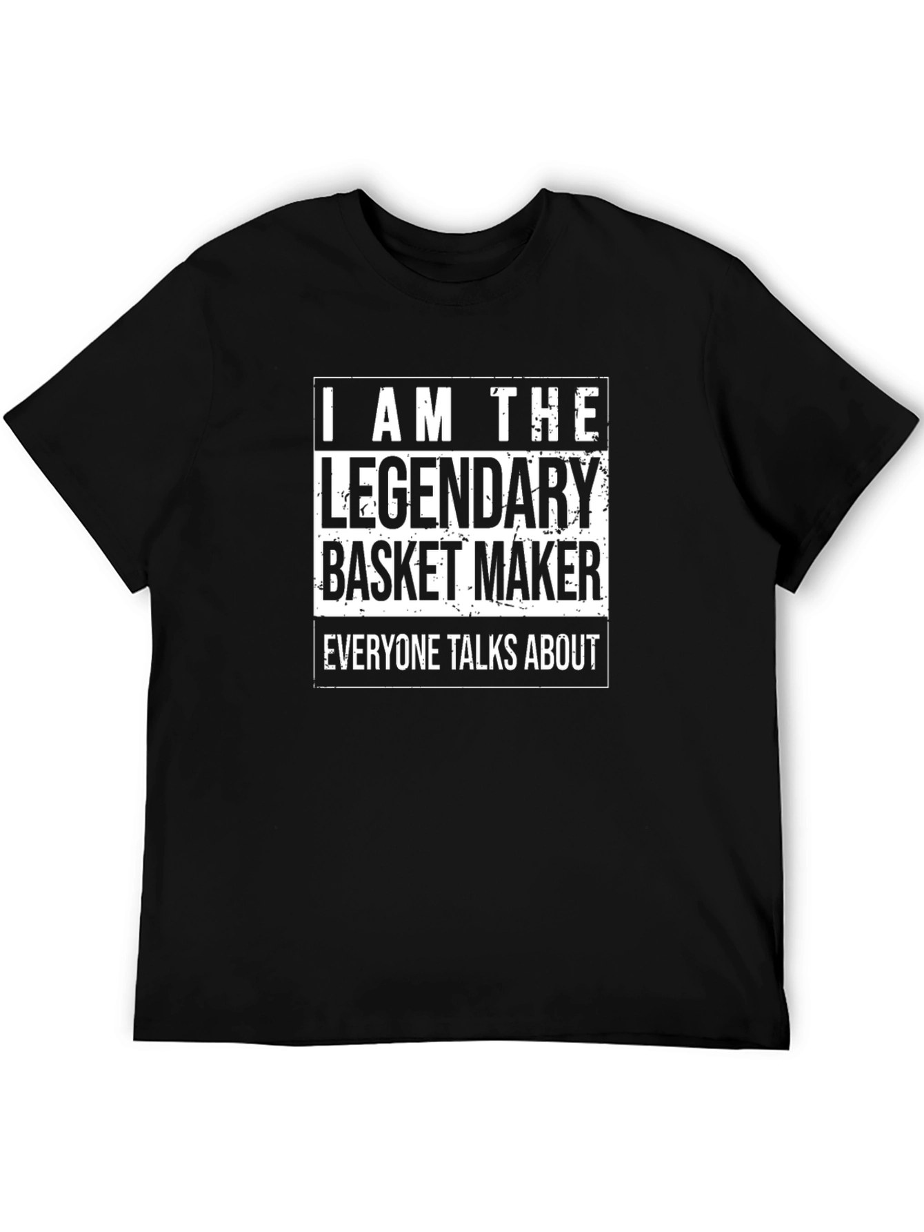 Legendary Basket Maker T-Shirt