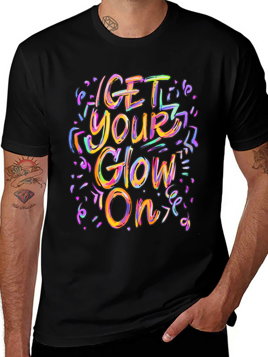 Get Your Glow On T-Shirt - Colorful Graphic Tee