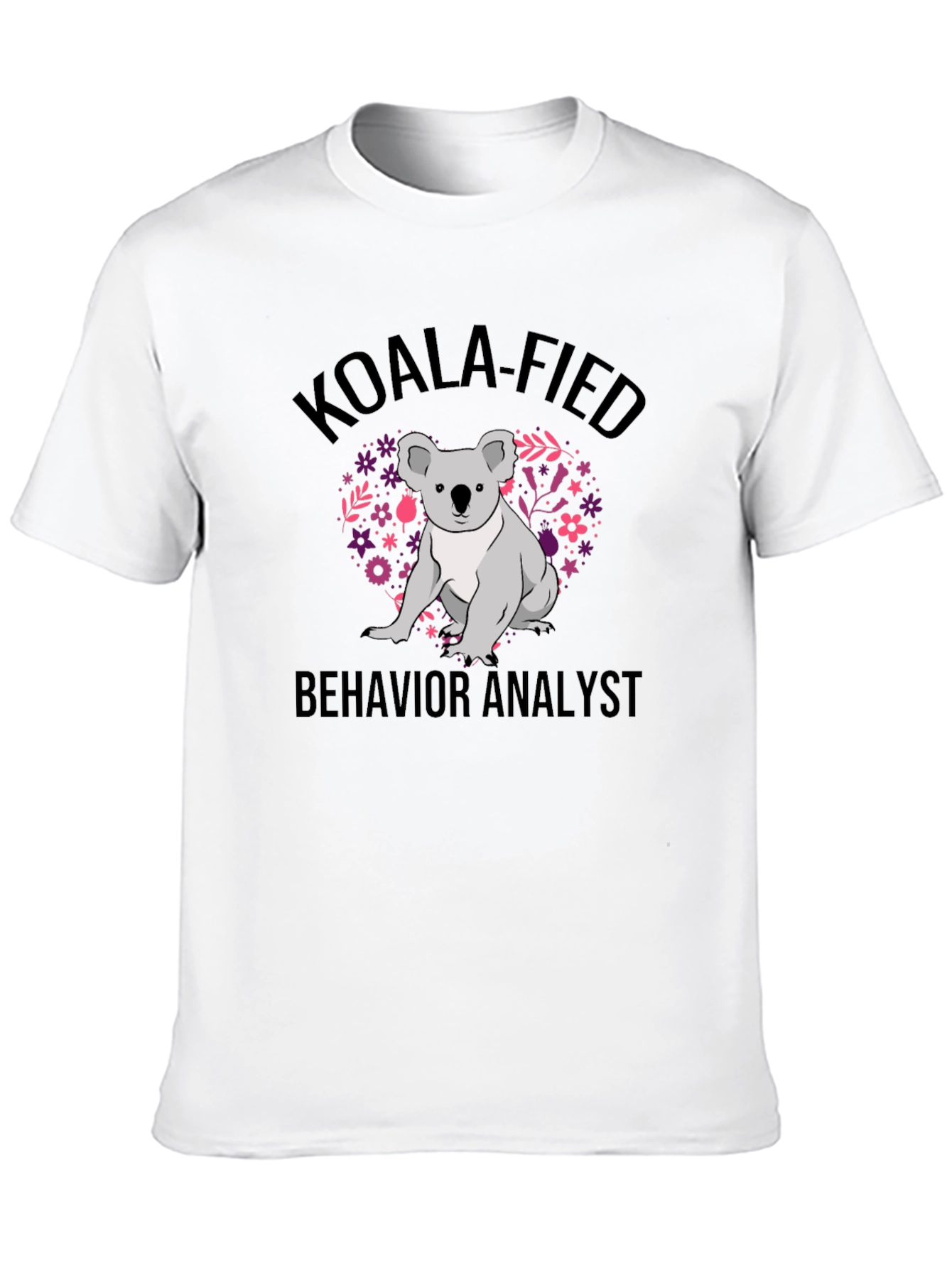 Koala-fied Behavior Analyst Graphic T-Shirt