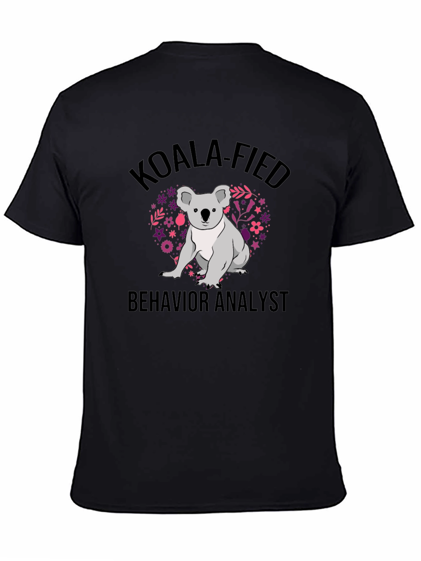 Koala-fied Behavior Analyst Graphic T-Shirt