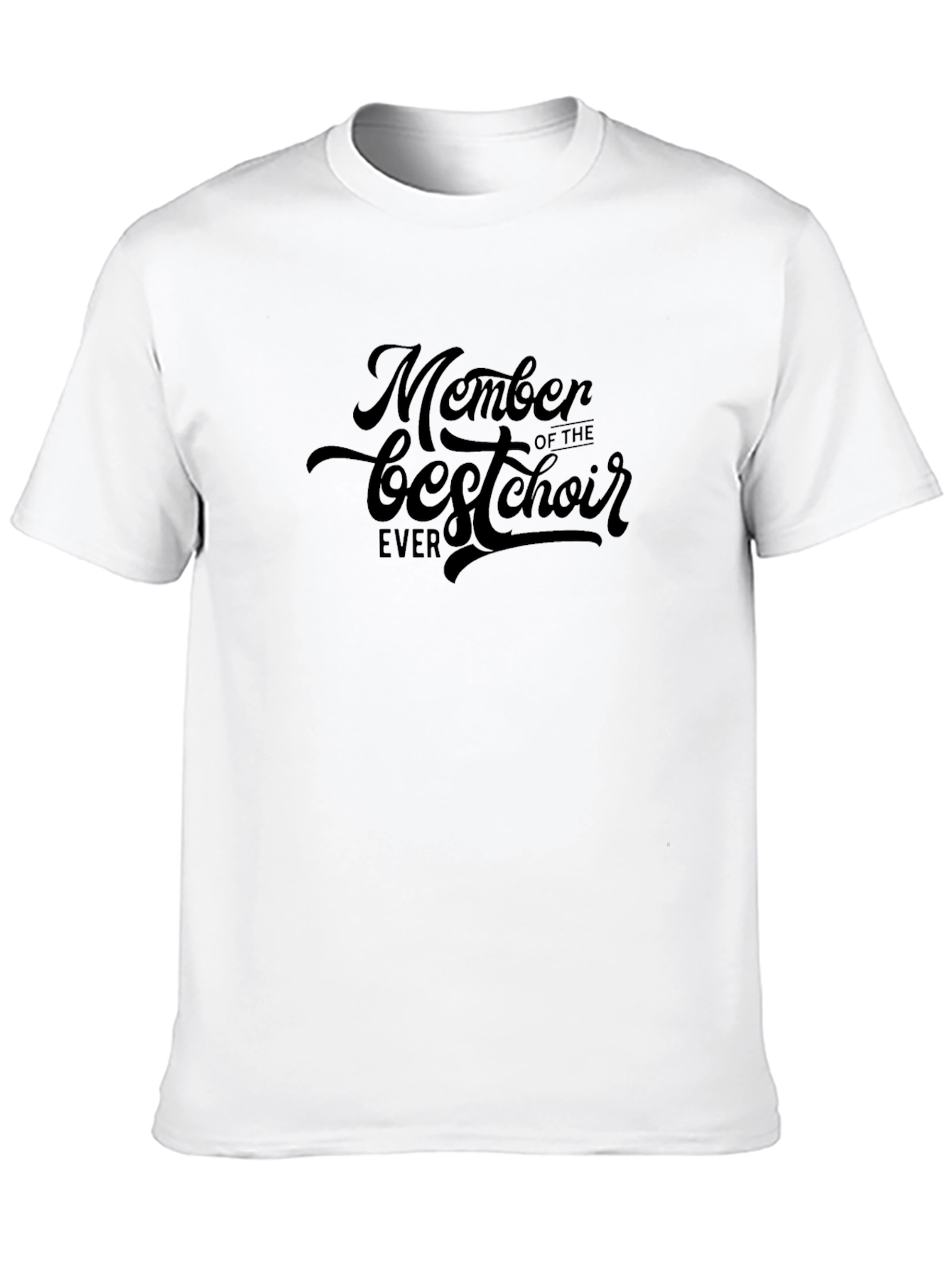Best Choir Member Ever - Unisex Black T-Shirt