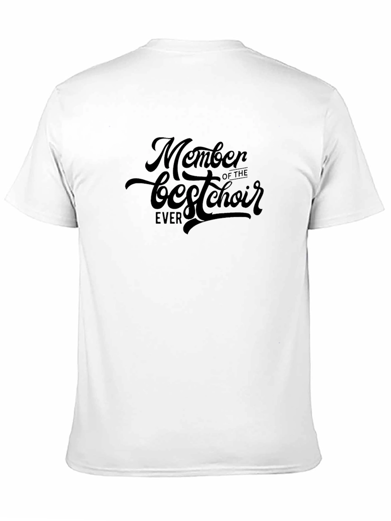 Best Choir Member Ever - Unisex Black T-Shirt