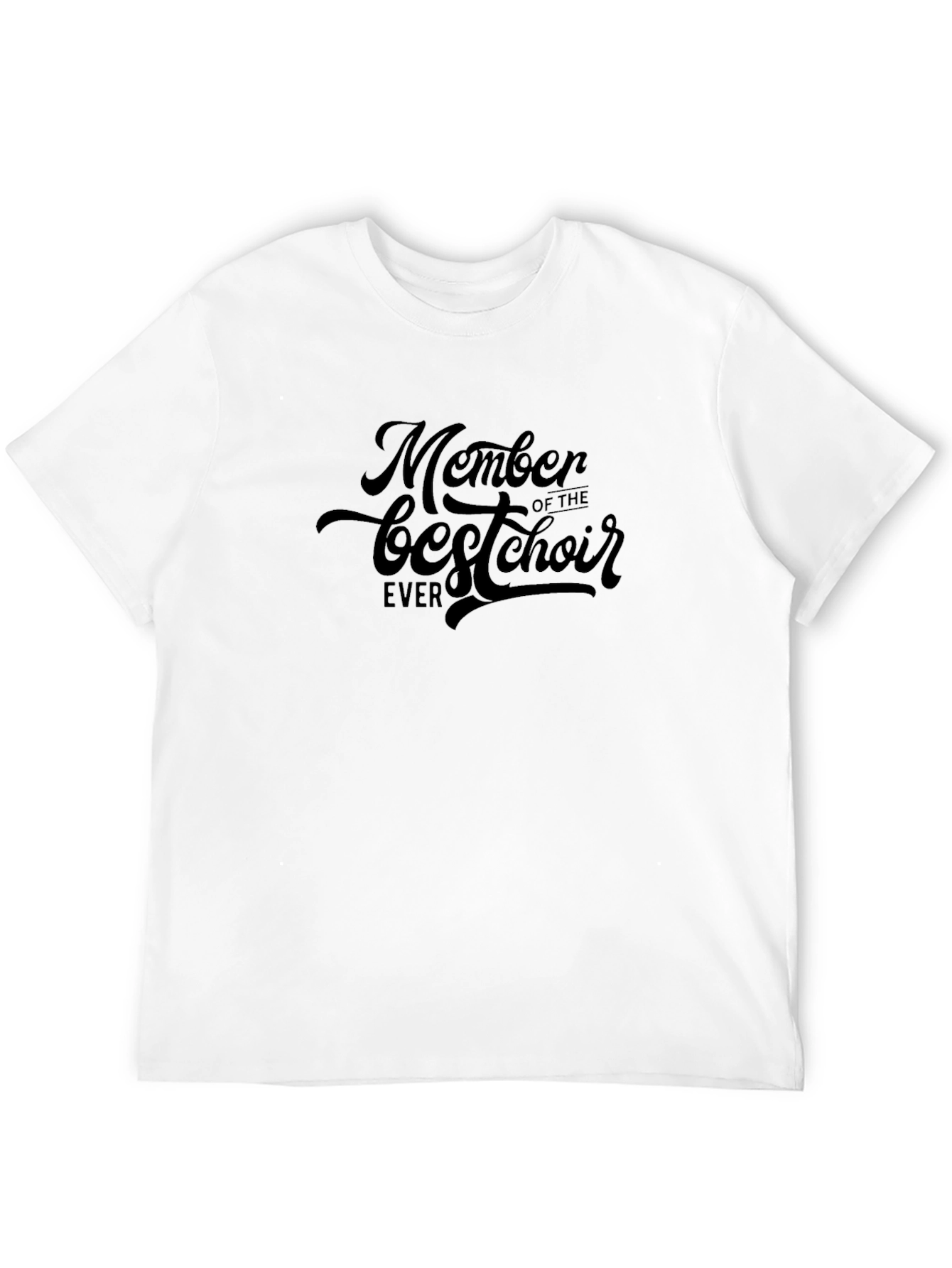 Best Choir Member Ever - Unisex Black T-Shirt