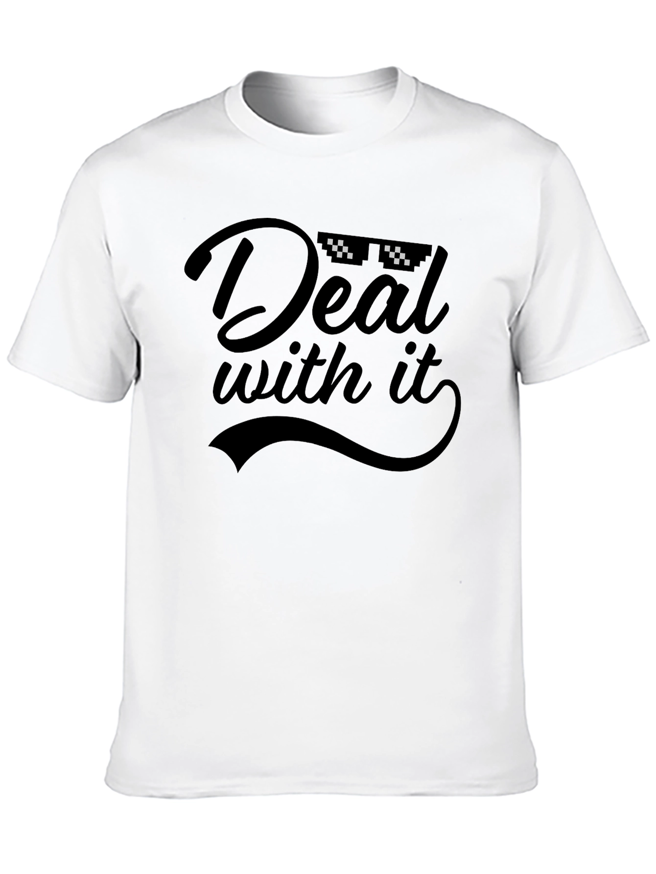 Deal With It Graphic Tee - Funny Slogan Shirt