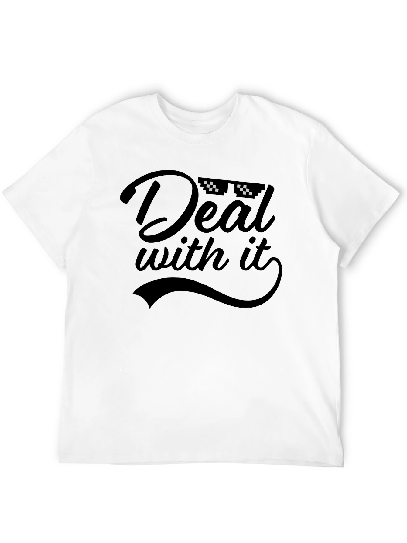 Deal With It Graphic Tee - Funny Slogan Shirt