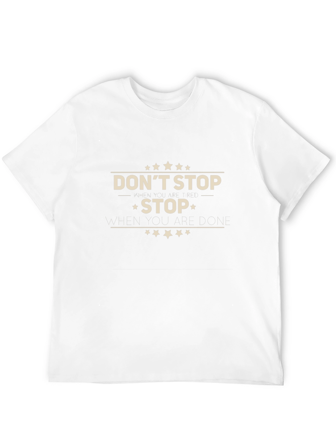 Dont Stop When Youre Tired T-Shirt