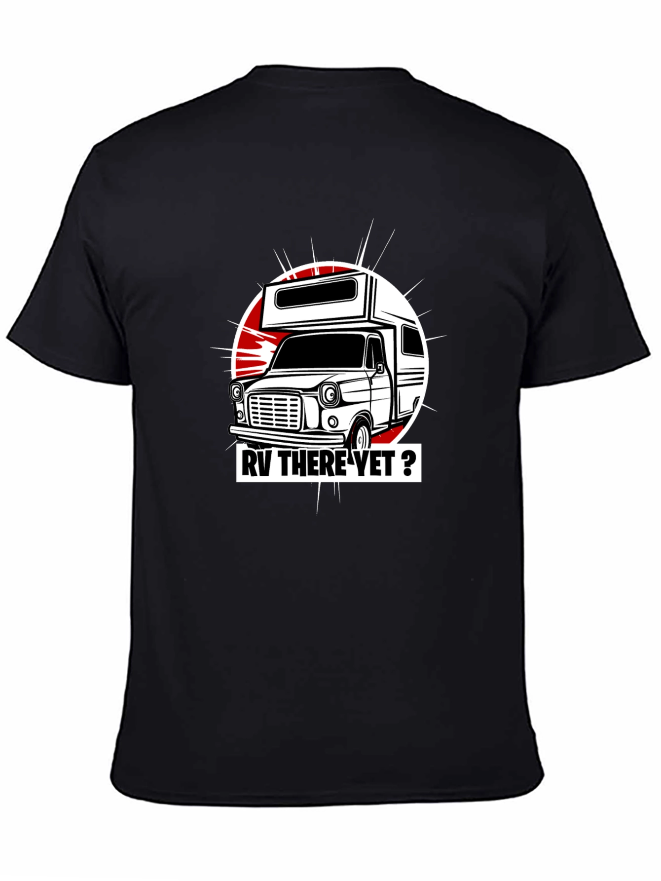RV There Yet? Graphic T-Shirt