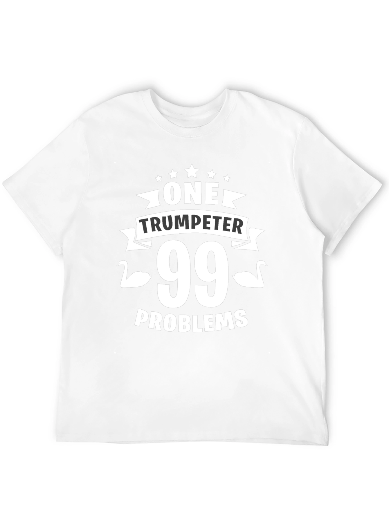 One Trumpeter 99 Problems Black T-Shirt