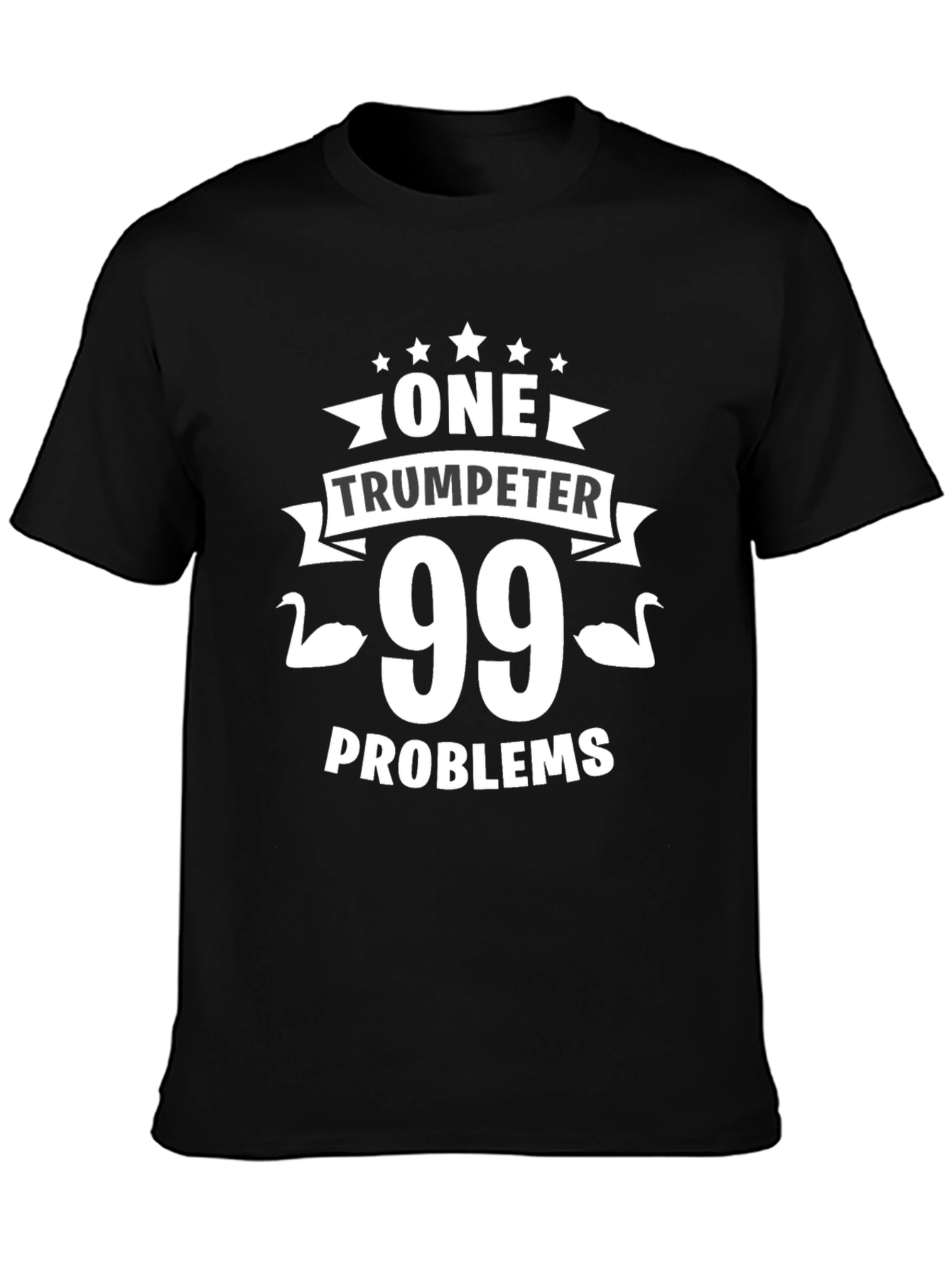 One Trumpeter 99 Problems Black T-Shirt