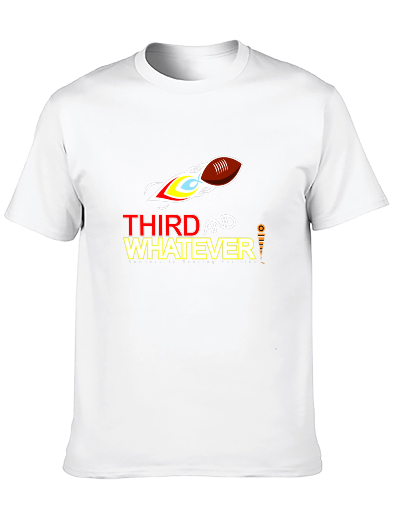 Third and Whatever Football T-Shirt