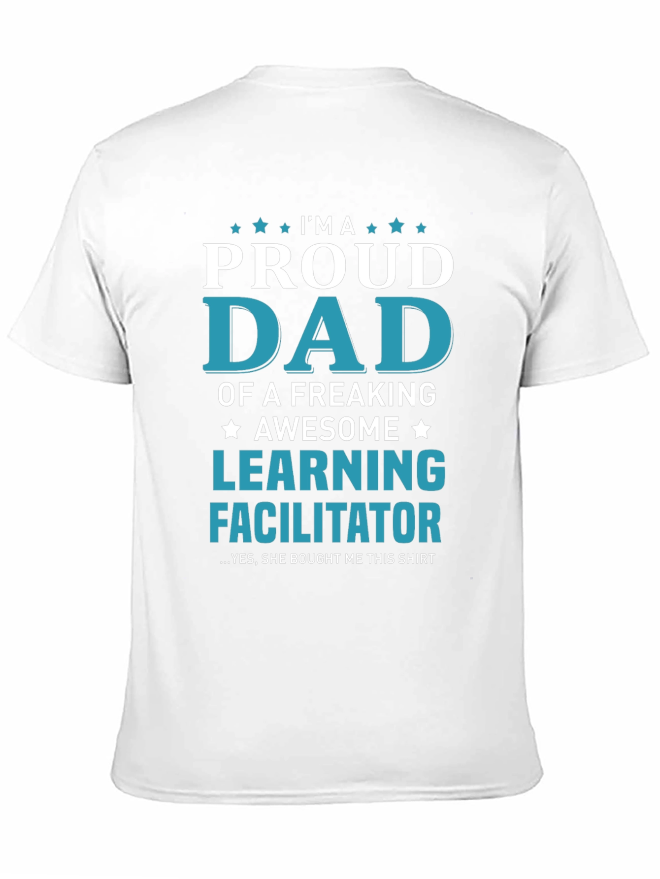 Proud Dad Learning Facilitator Novelty T-Shirt