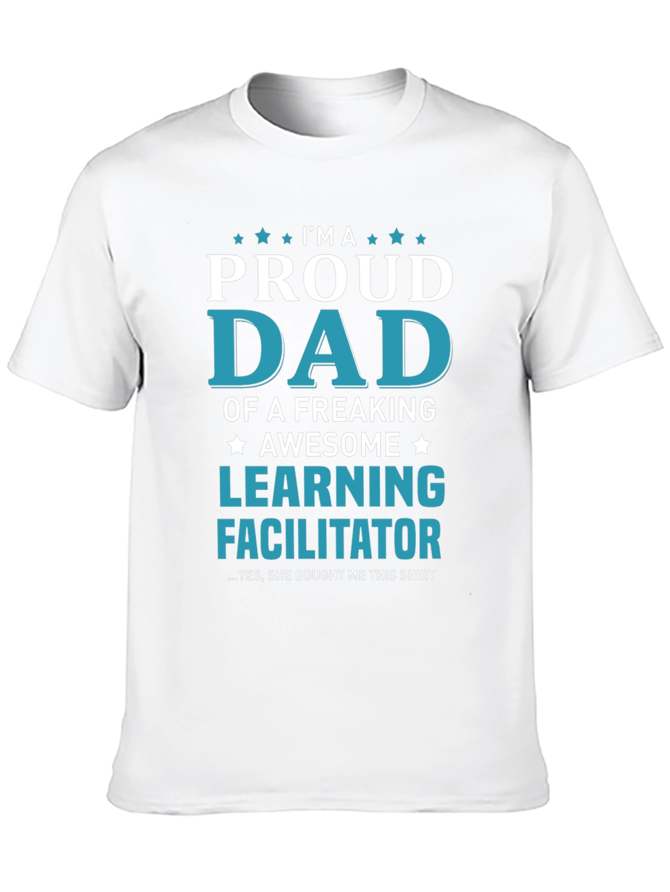 Proud Dad Learning Facilitator Novelty T-Shirt