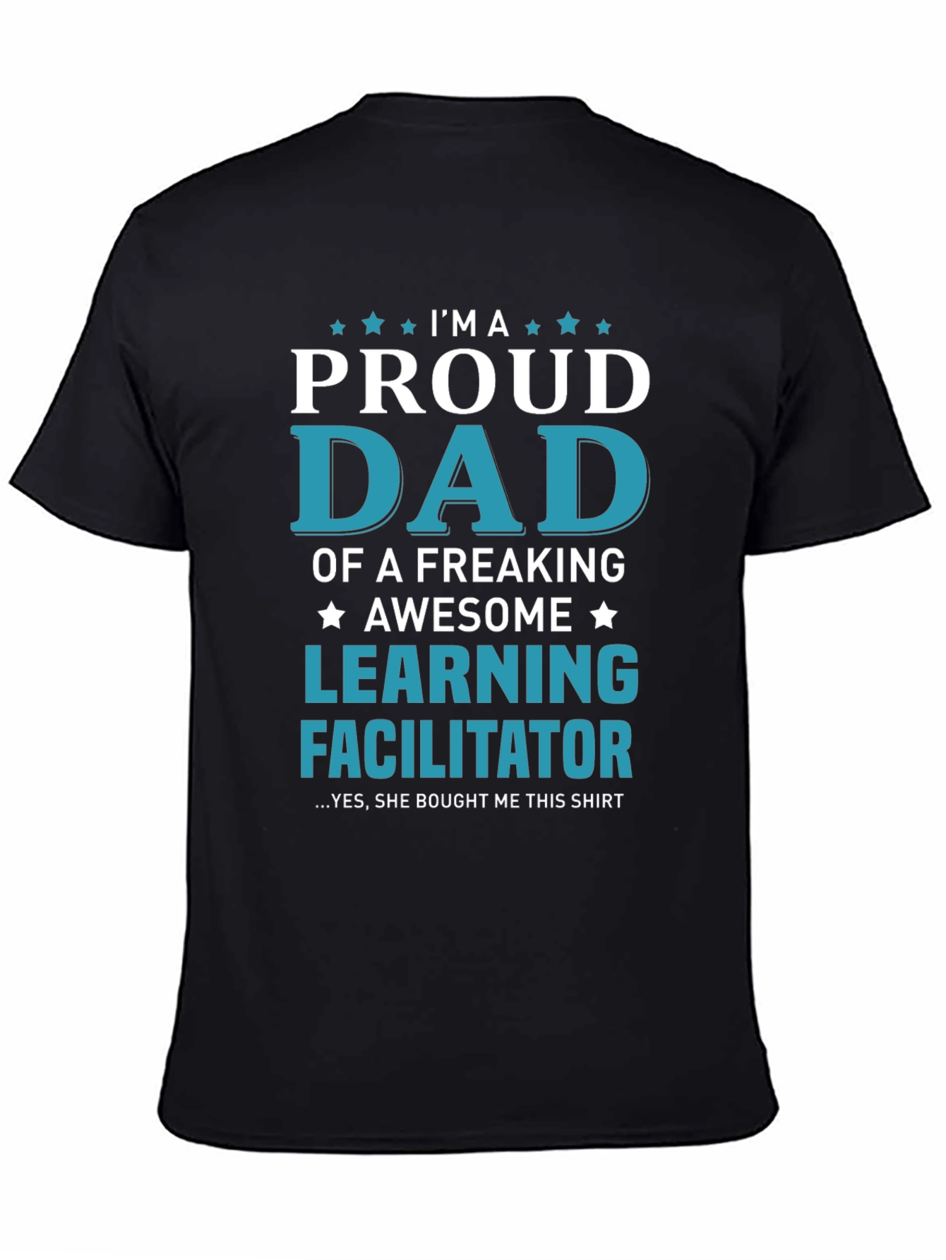 Proud Dad Learning Facilitator Novelty T-Shirt