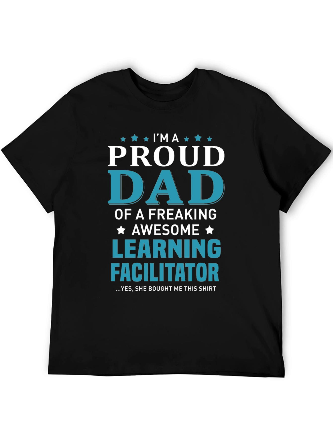 Proud Dad Learning Facilitator Novelty T-Shirt