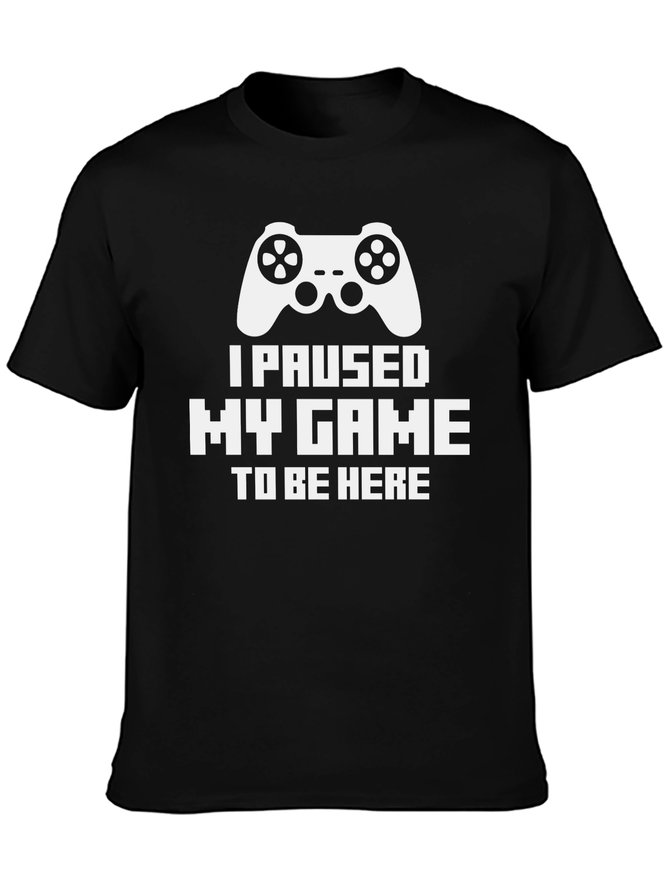 I Paused My Game Funny Gamer T-Shirt