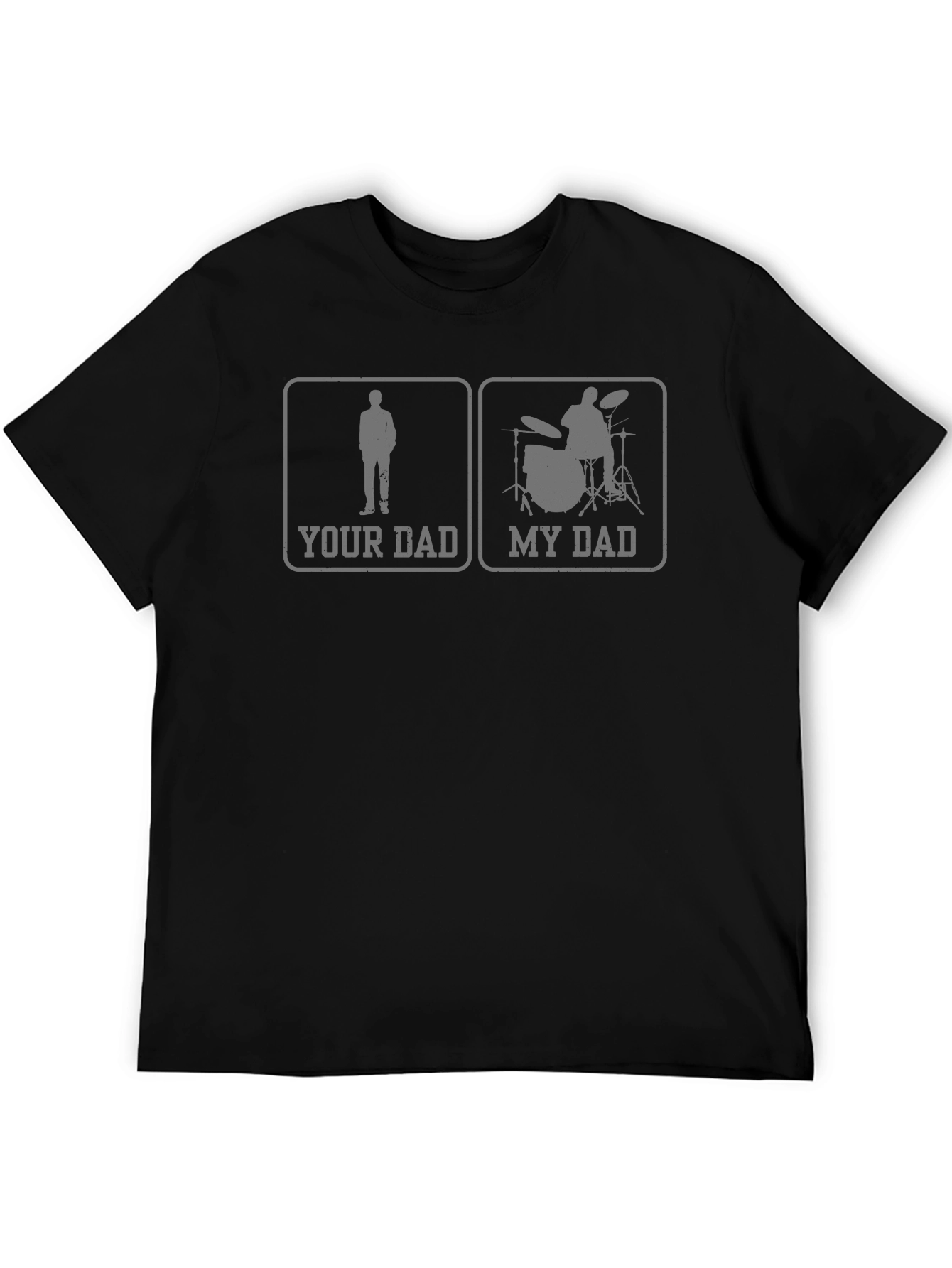 Your Dad My Dad Drummer Graphic Tee - Black