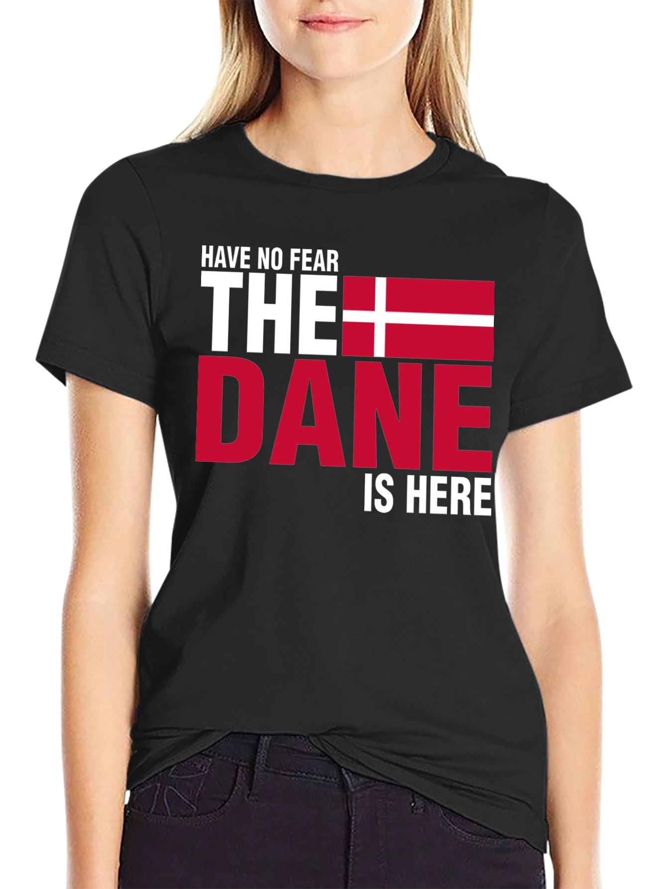 Have No Fear The Dane Is Here T-Shirt