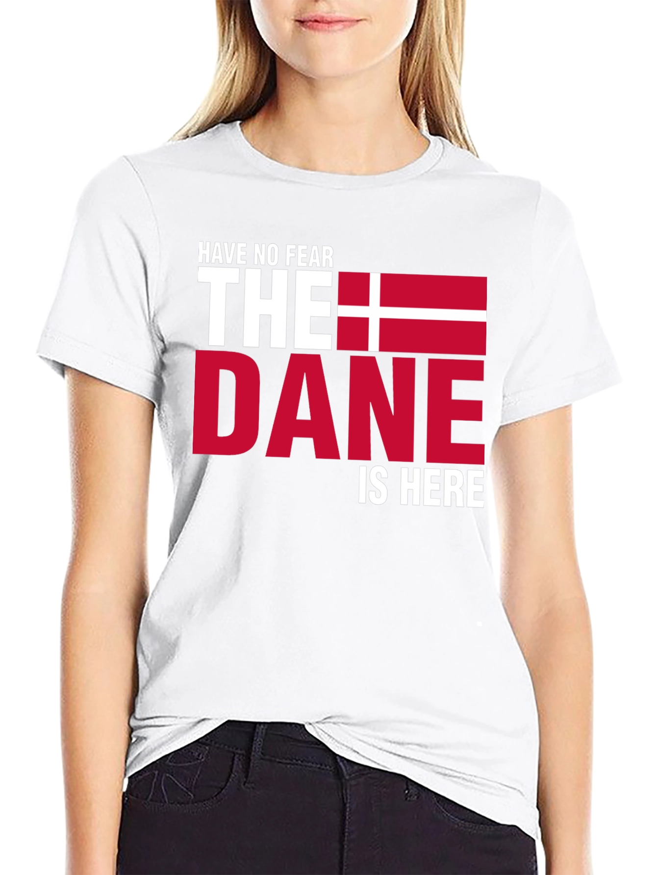 Have No Fear The Dane Is Here T-Shirt