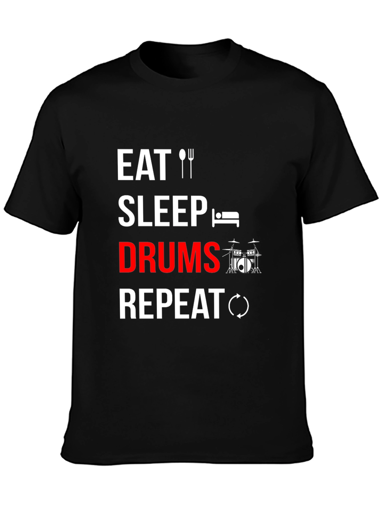 Eat Sleep Drums Repeat T-Shirt - Music Lover Tee