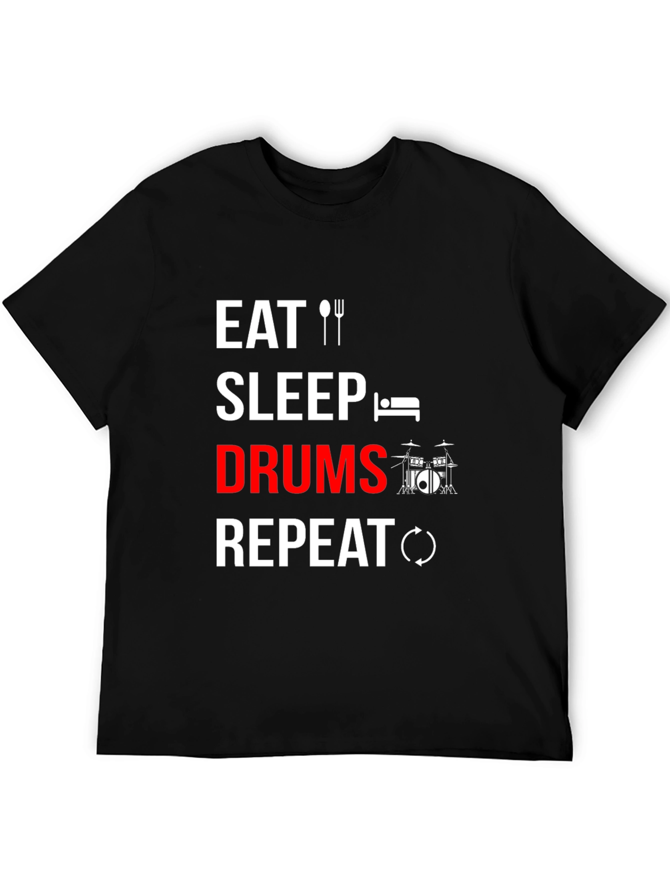 Eat Sleep Drums Repeat T-Shirt - Music Lover Tee