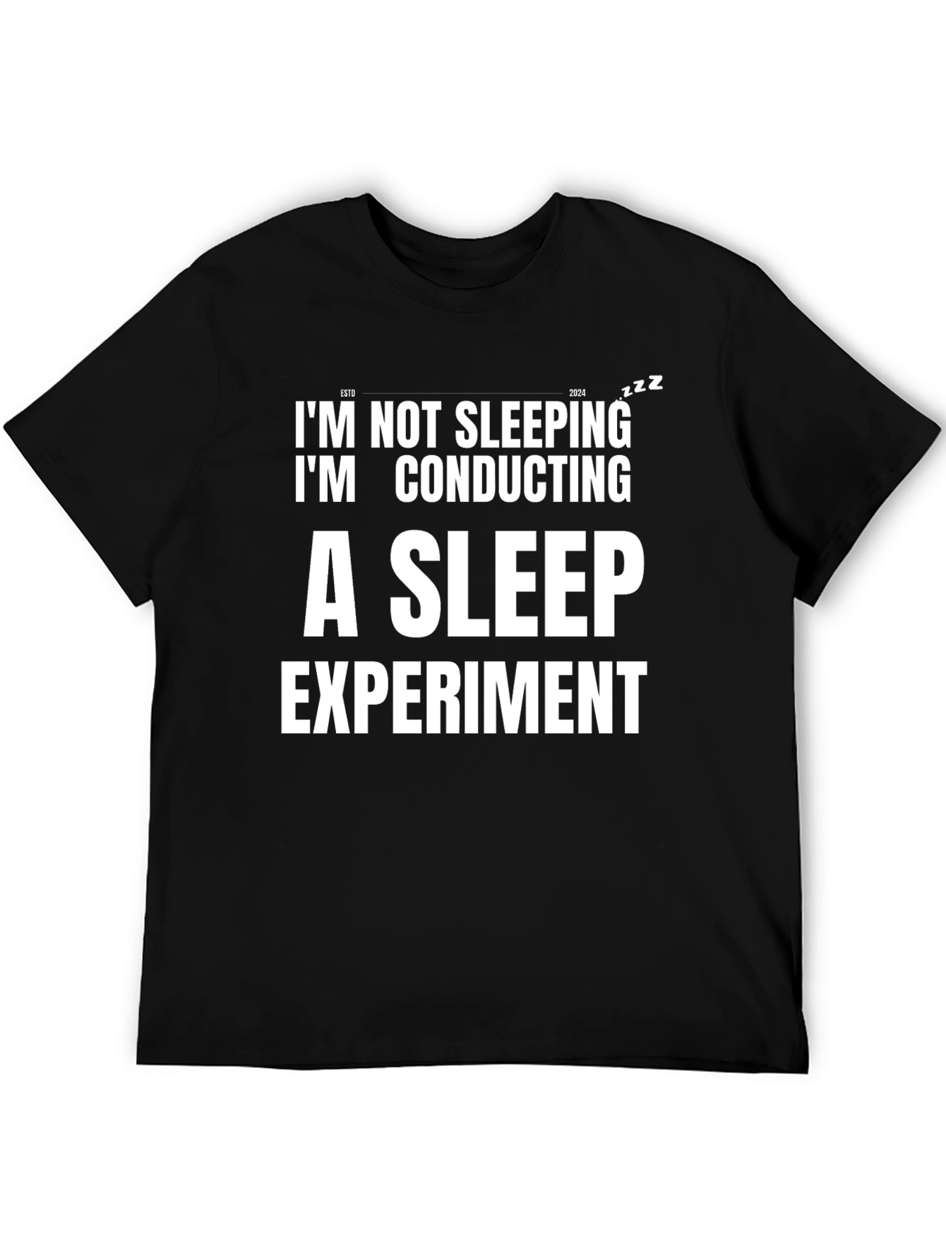Conducting a Sleep Experiment Funny T-Shirt