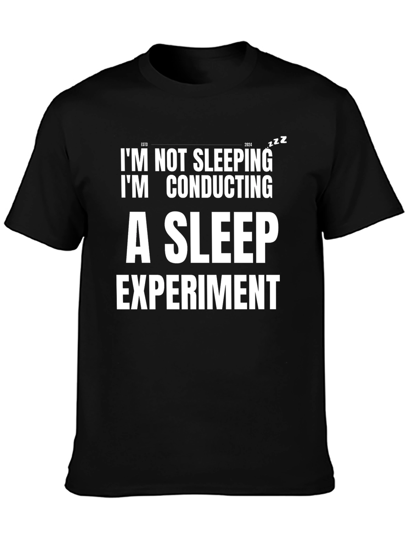 Conducting a Sleep Experiment Funny T-Shirt