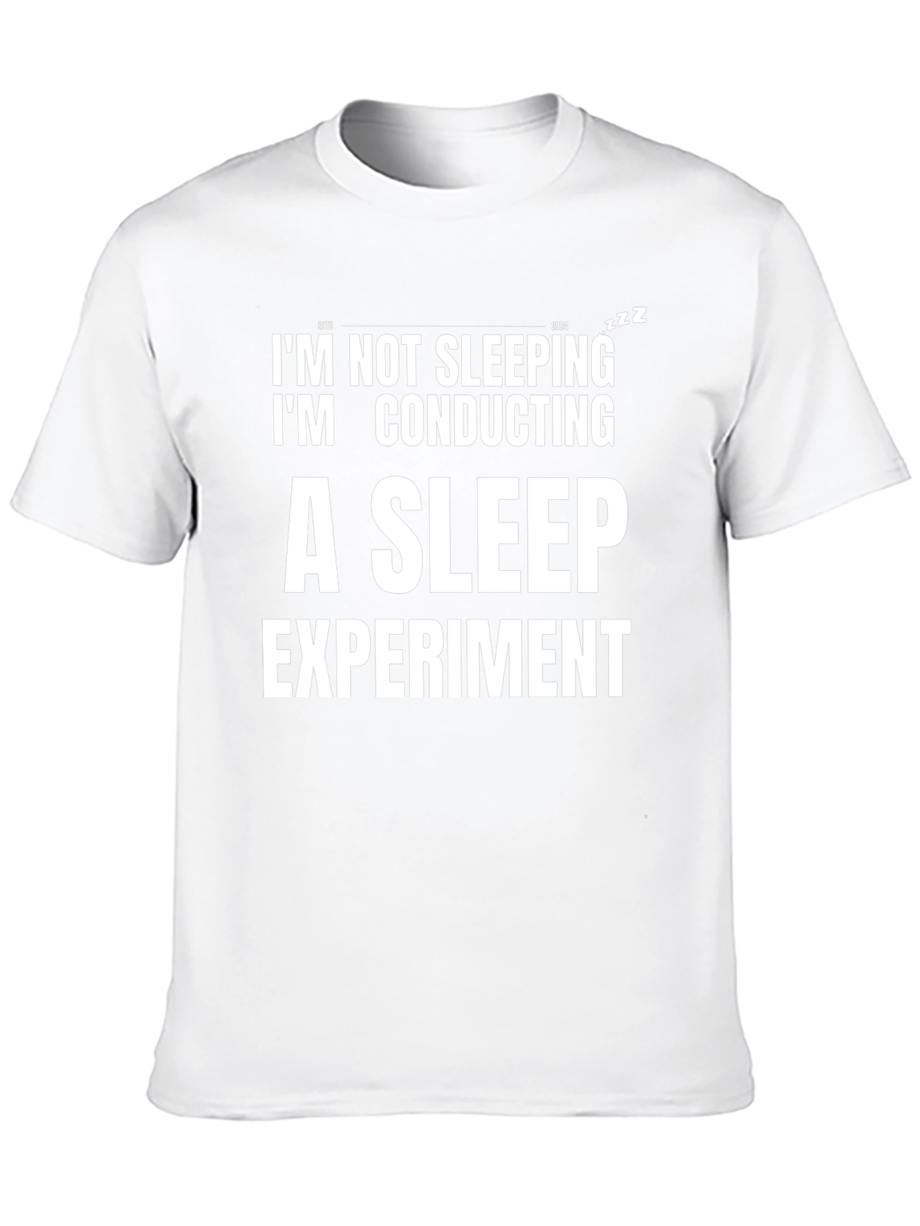 Conducting a Sleep Experiment Funny T-Shirt