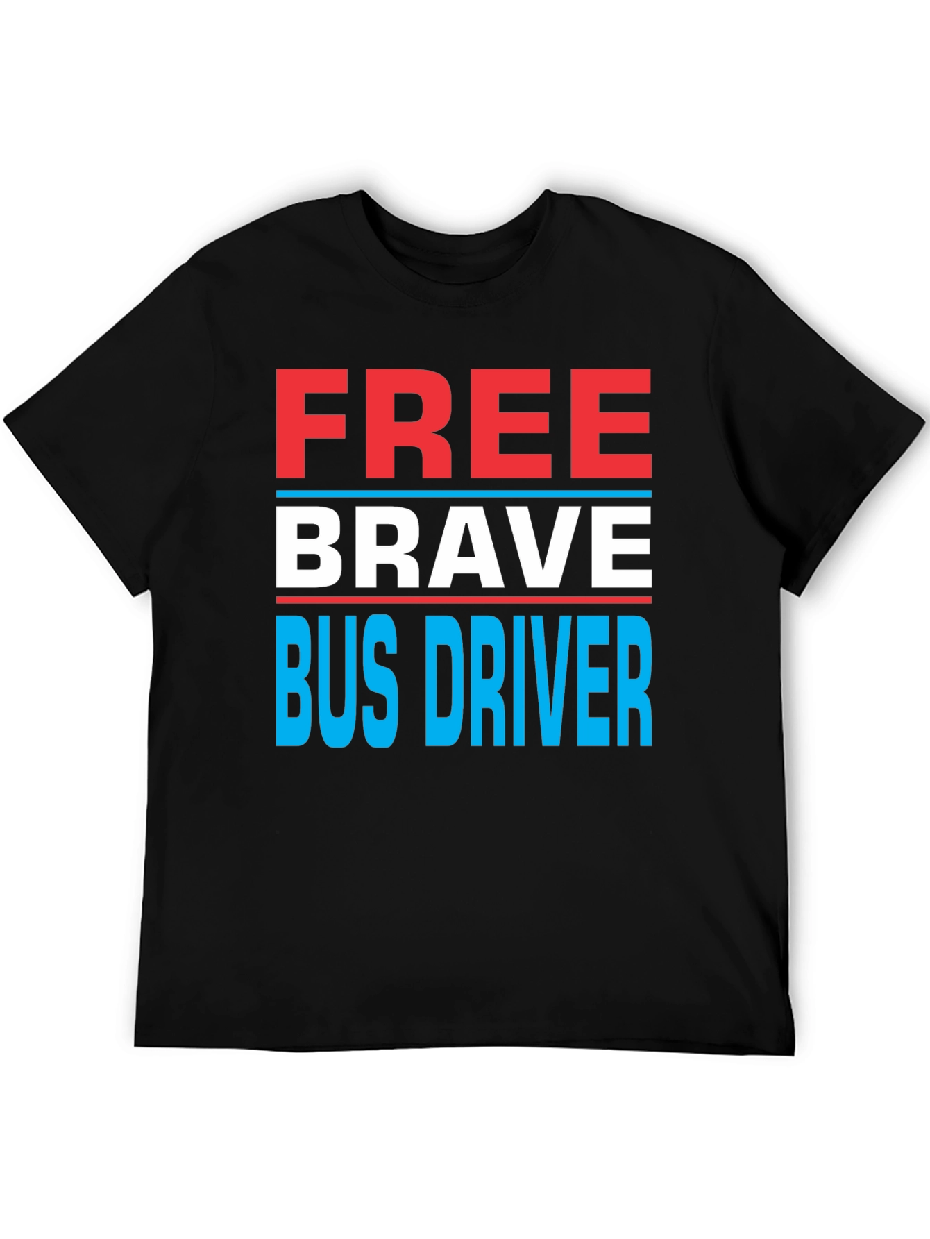 Free Brave Bus Driver Graphic Tee