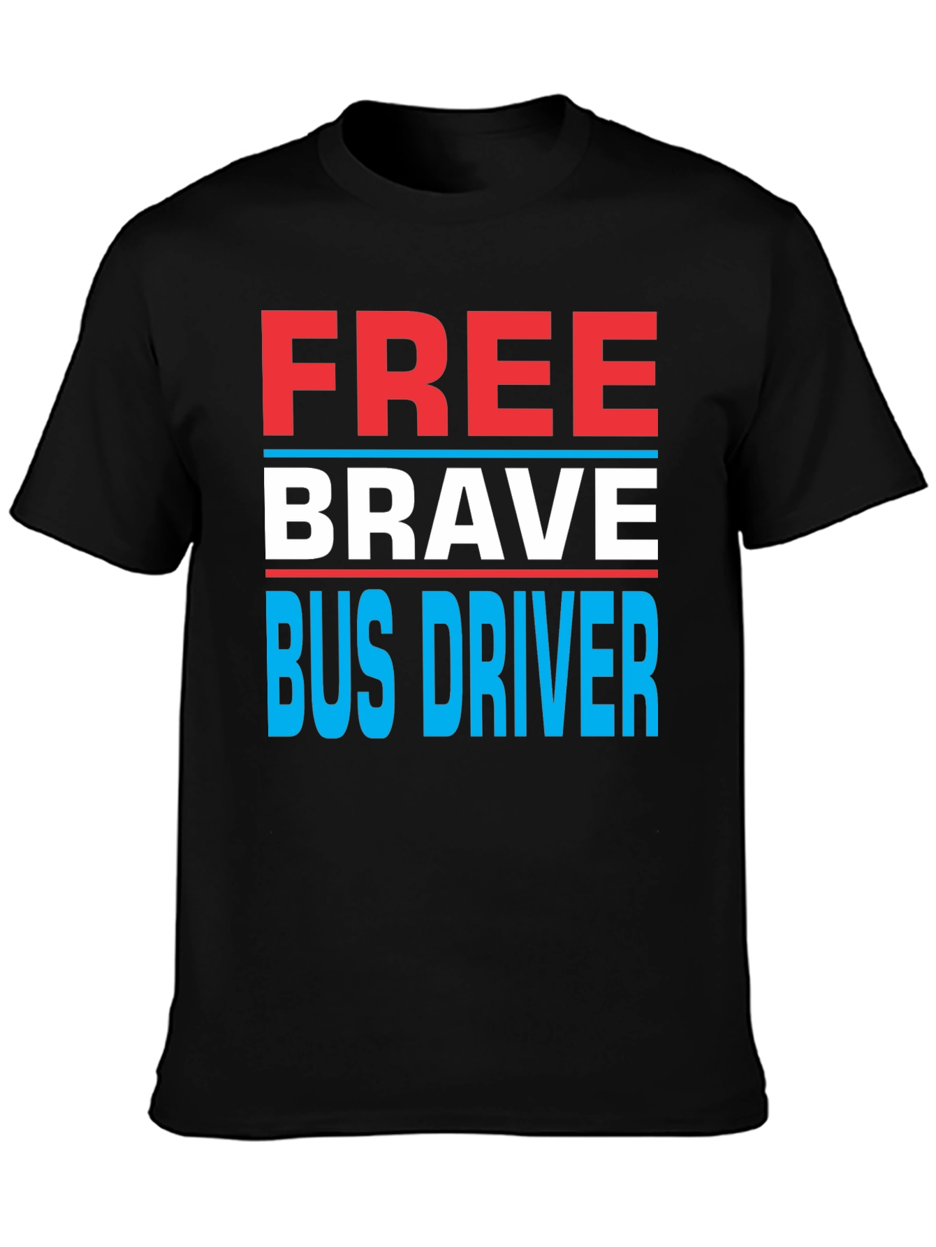 Free Brave Bus Driver Graphic Tee