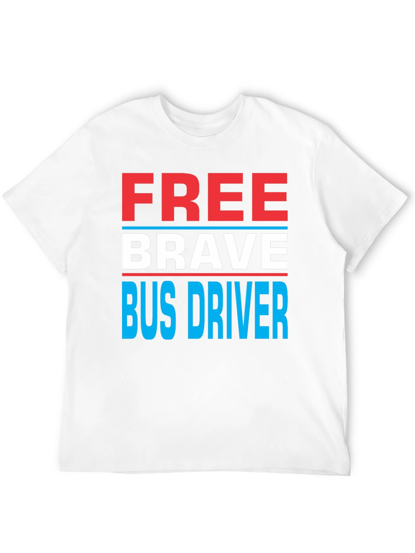 Free Brave Bus Driver Graphic Tee