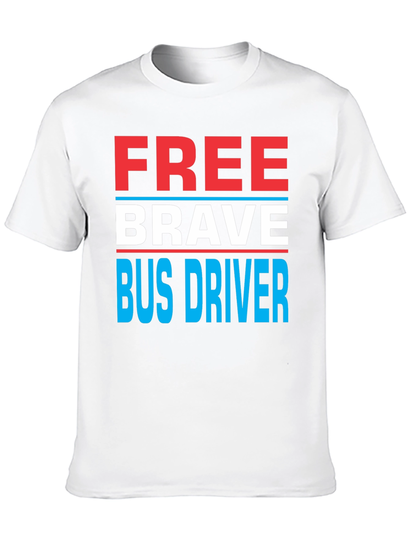 Free Brave Bus Driver Graphic Tee