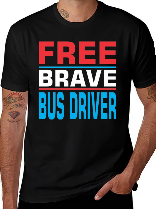 Free Brave Bus Driver Graphic Tee