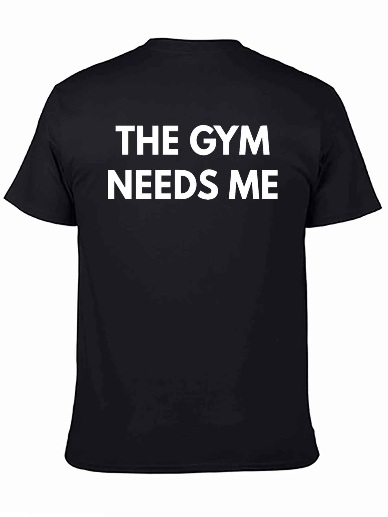 The Gym Needs Me Graphic Tee - Fitness Apparel