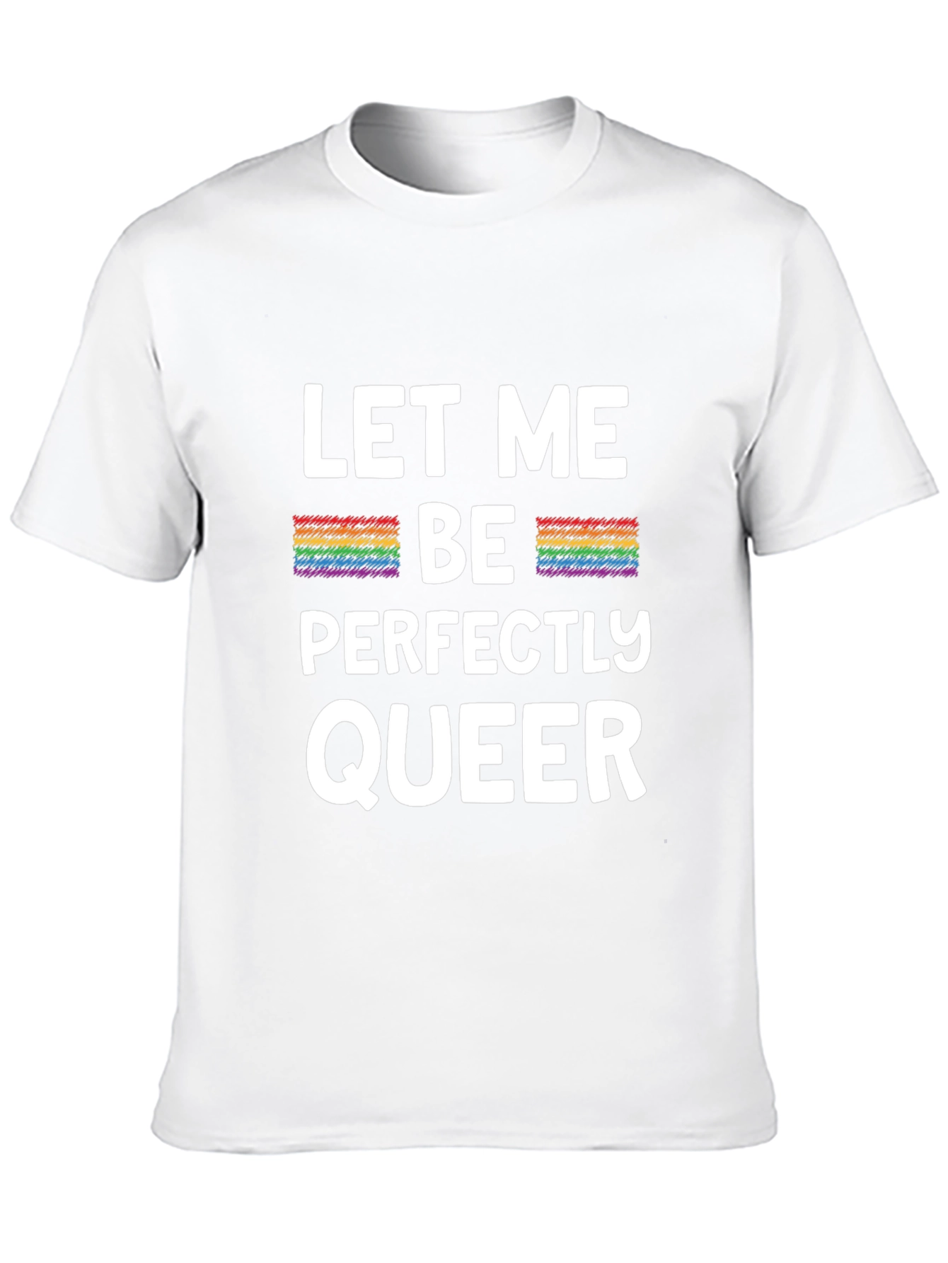 Let Me Be Perfectly Queer LGBTQ Pride T-Shirt