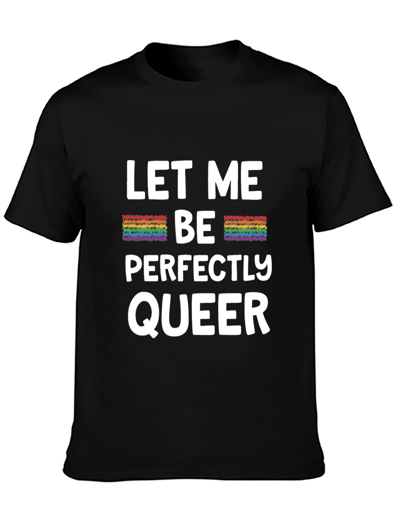 Let Me Be Perfectly Queer LGBTQ Pride T-Shirt