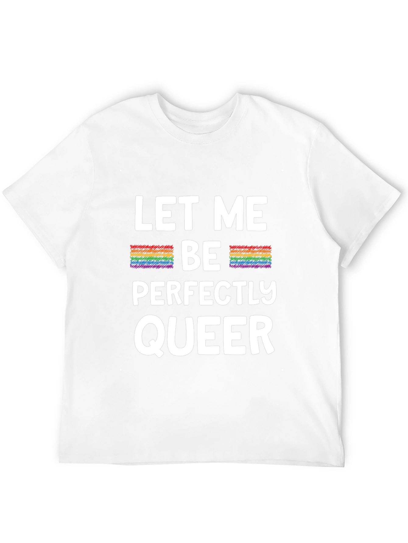 Let Me Be Perfectly Queer LGBTQ Pride T-Shirt