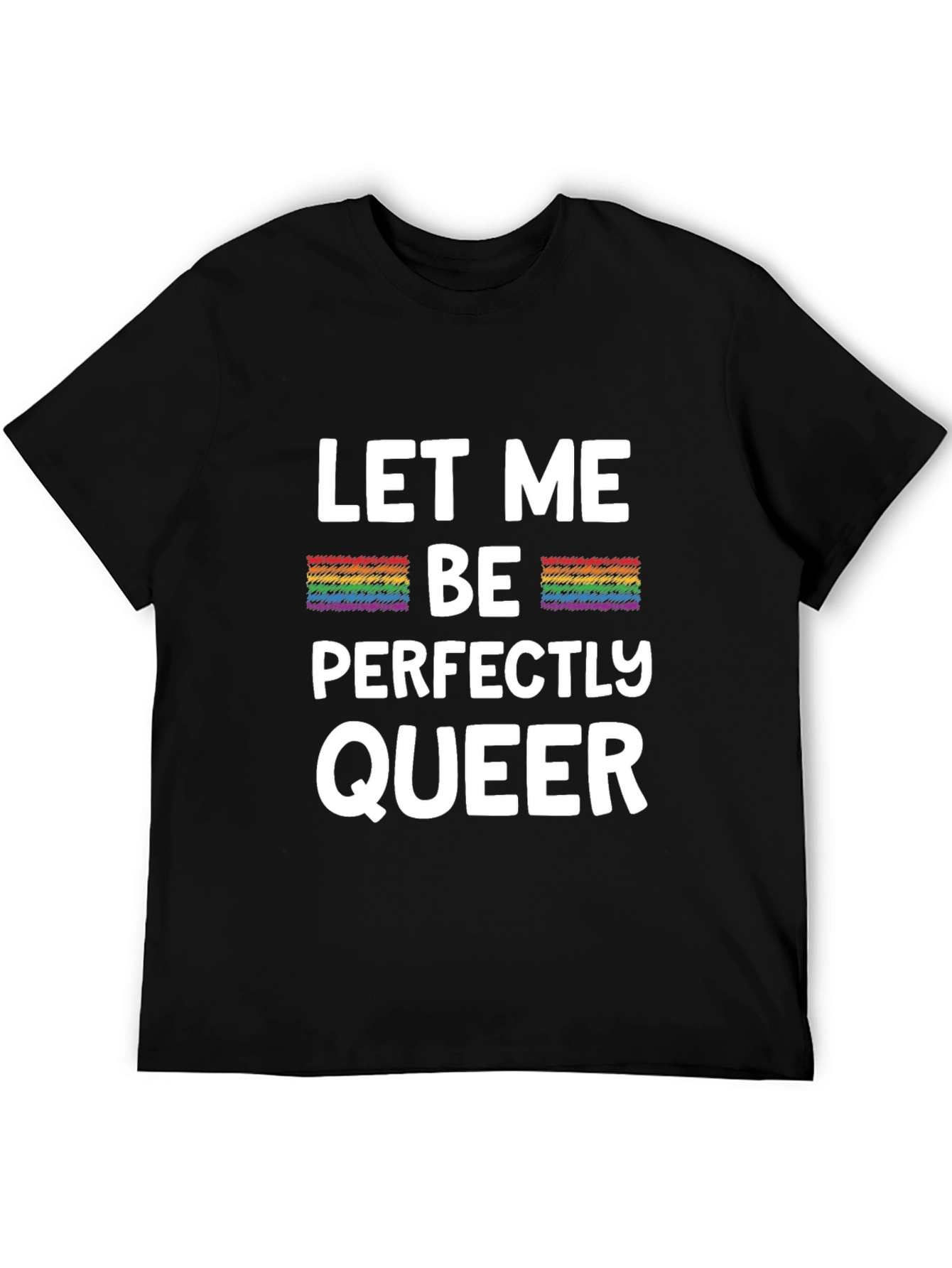 Let Me Be Perfectly Queer LGBTQ Pride T-Shirt