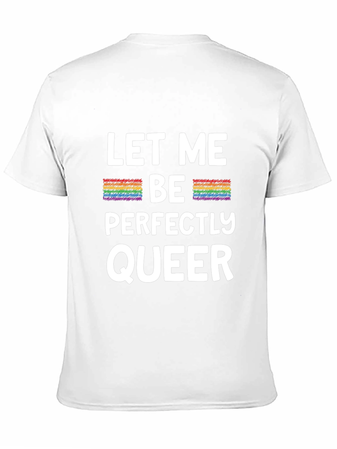 Let Me Be Perfectly Queer LGBTQ Pride T-Shirt