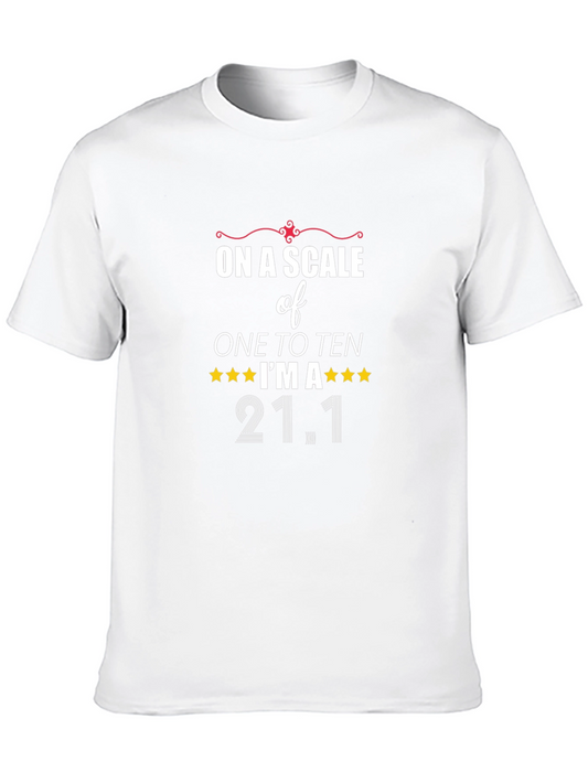 On a Scale to Ten Im a 21.1 T-Shirt