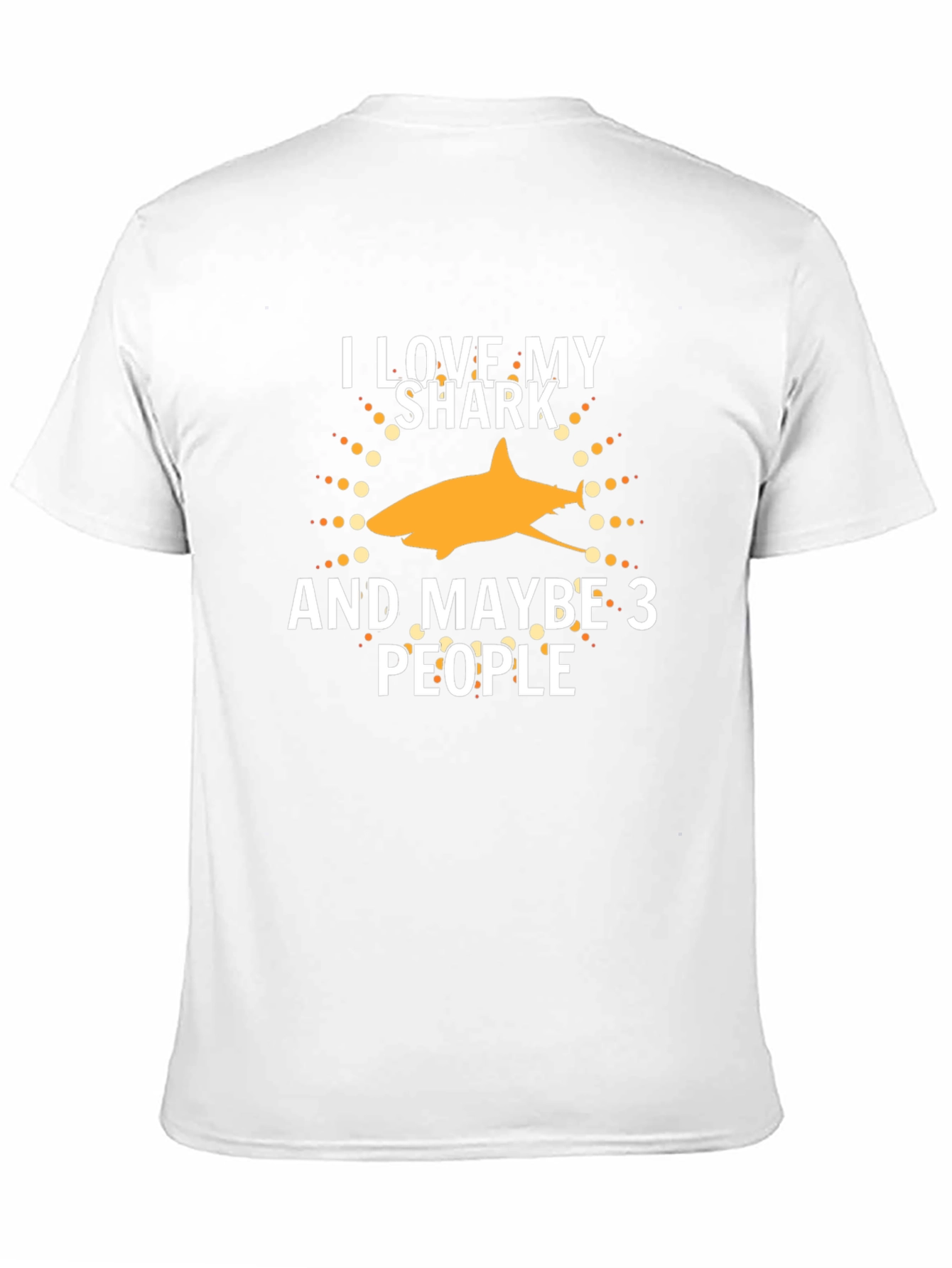I Love My Shark and Maybe 3 People T-Shirt