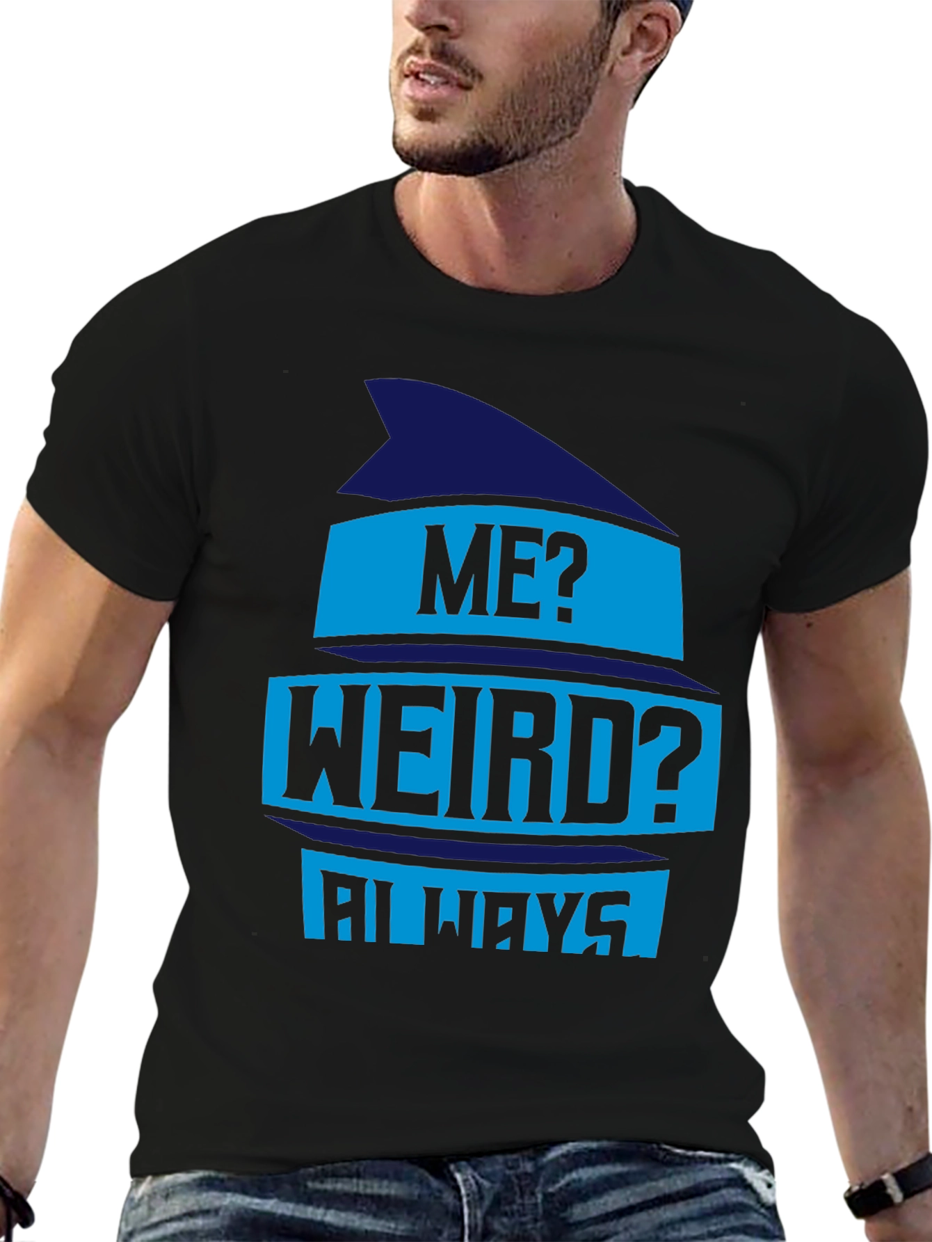 Funny Me? Weird? Always Graphic Tee