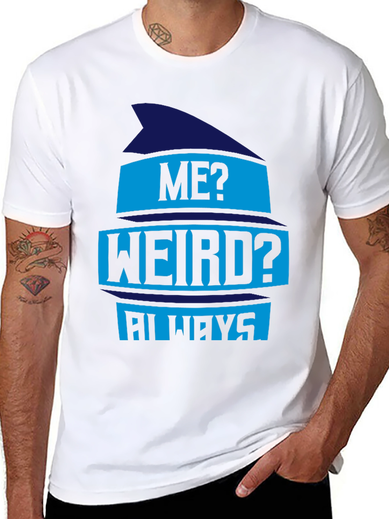 Funny Me? Weird? Always Graphic Tee