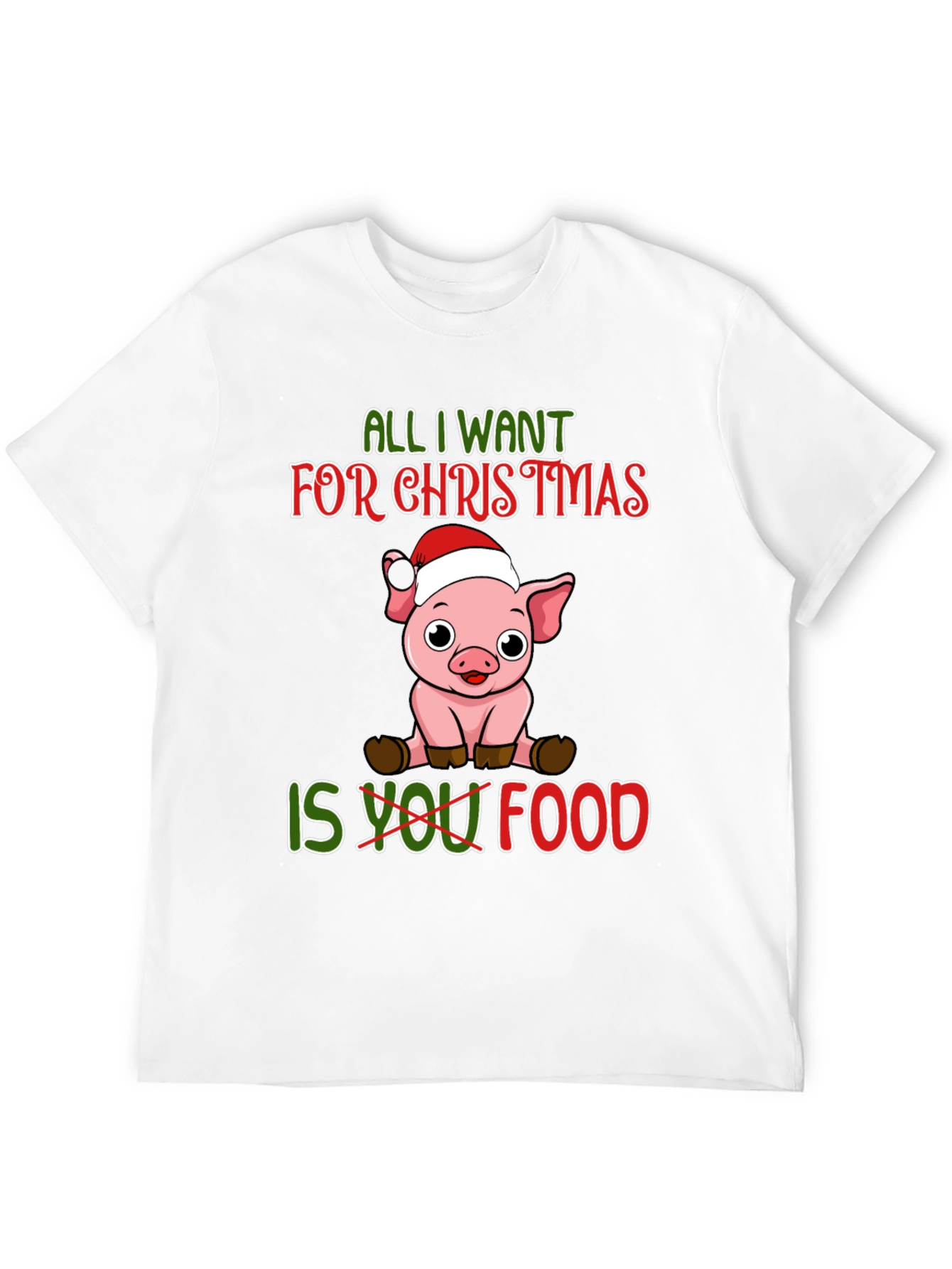 Christmas Pig T-Shirt: All I Want Is Food