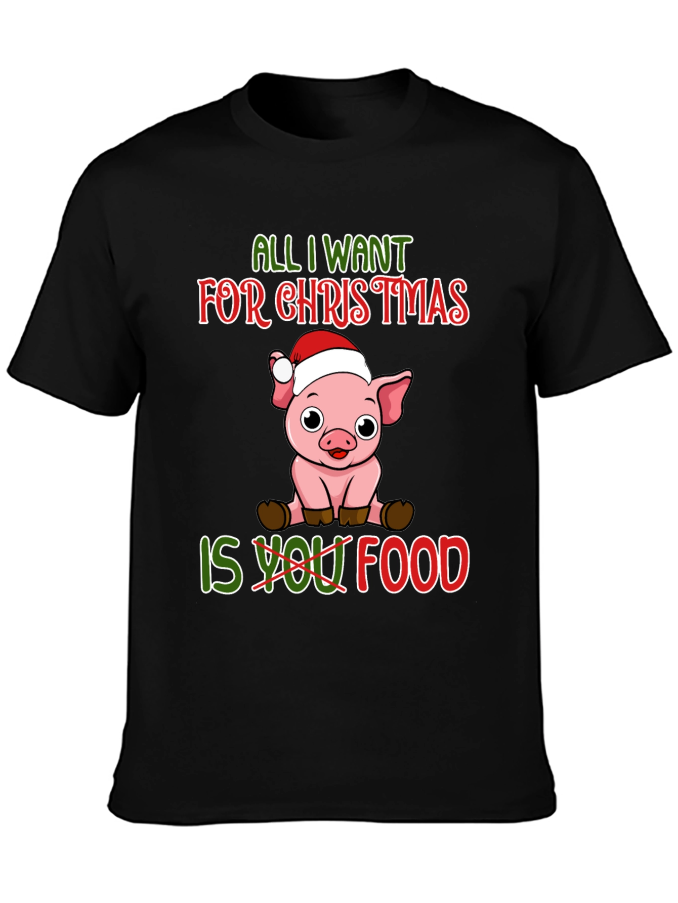Christmas Pig T-Shirt: All I Want Is Food