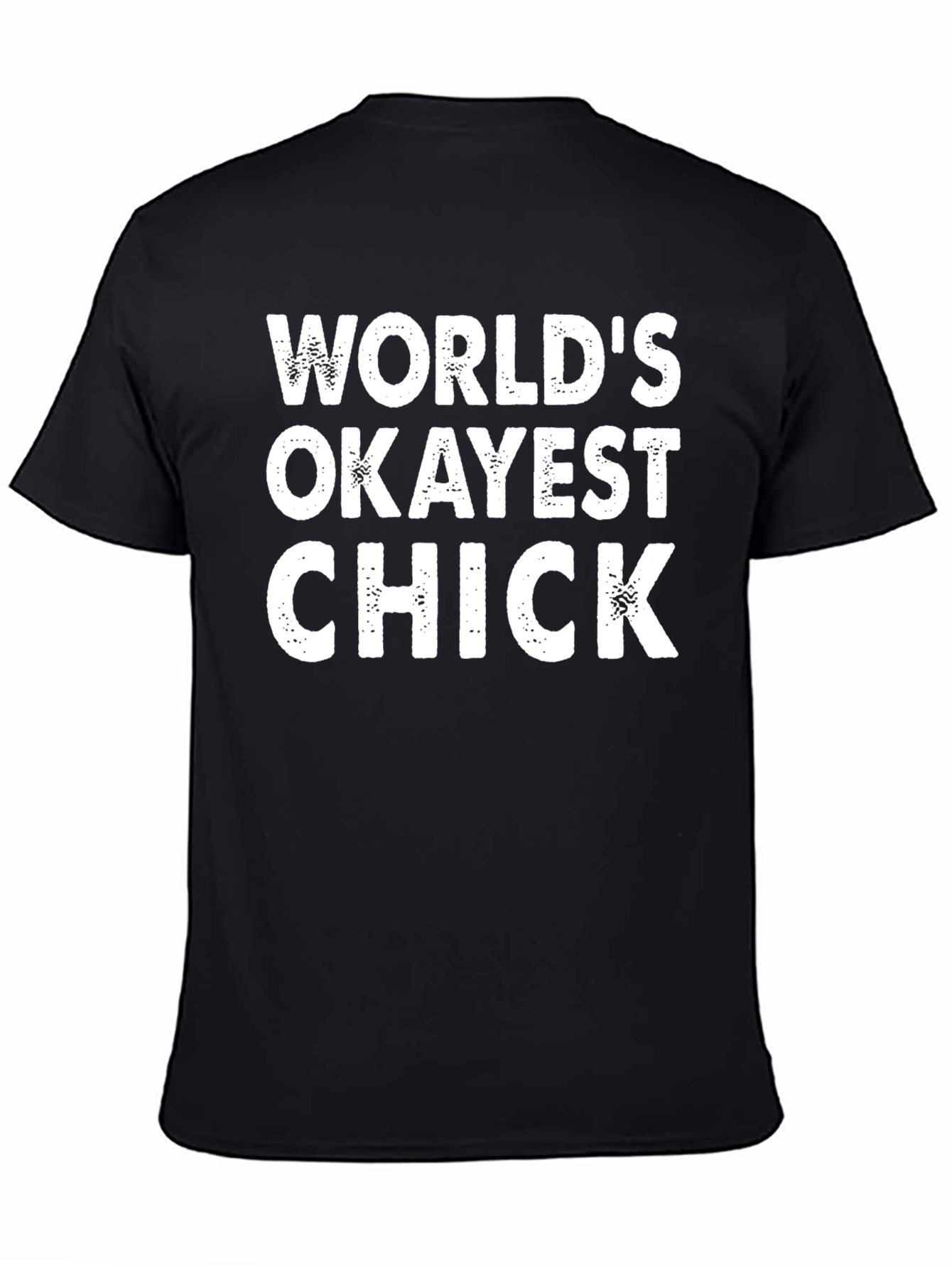 Worlds Okayest Chick Novelty T-Shirt