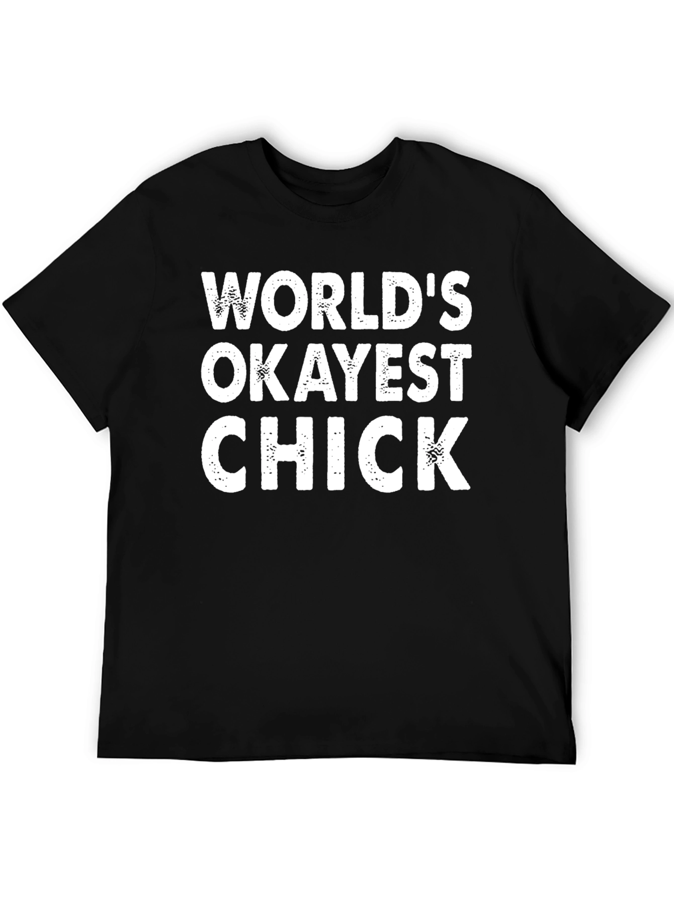 Worlds Okayest Chick Novelty T-Shirt
