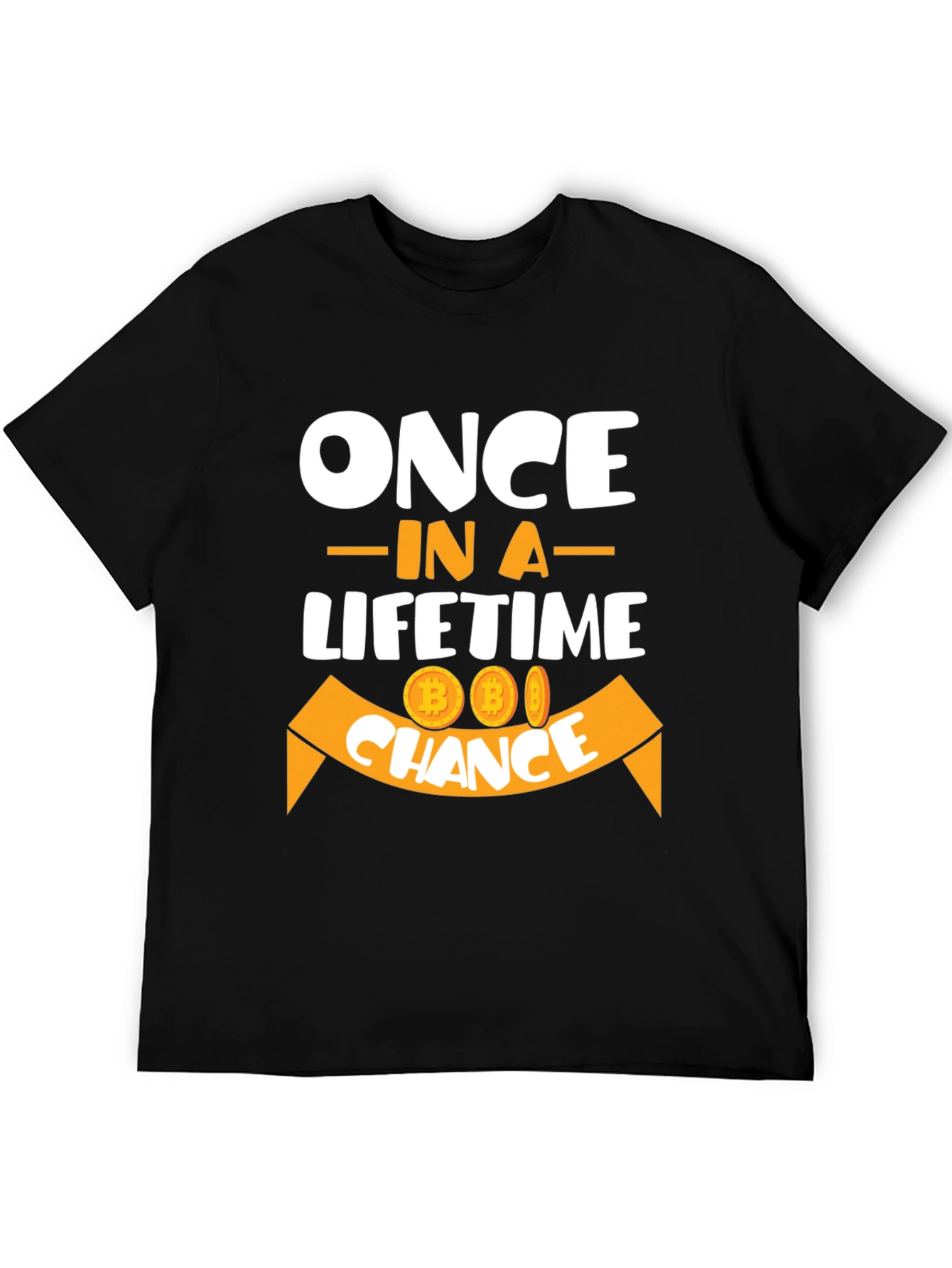Once In A Lifetime Bitcoin Chance Graphic Tee